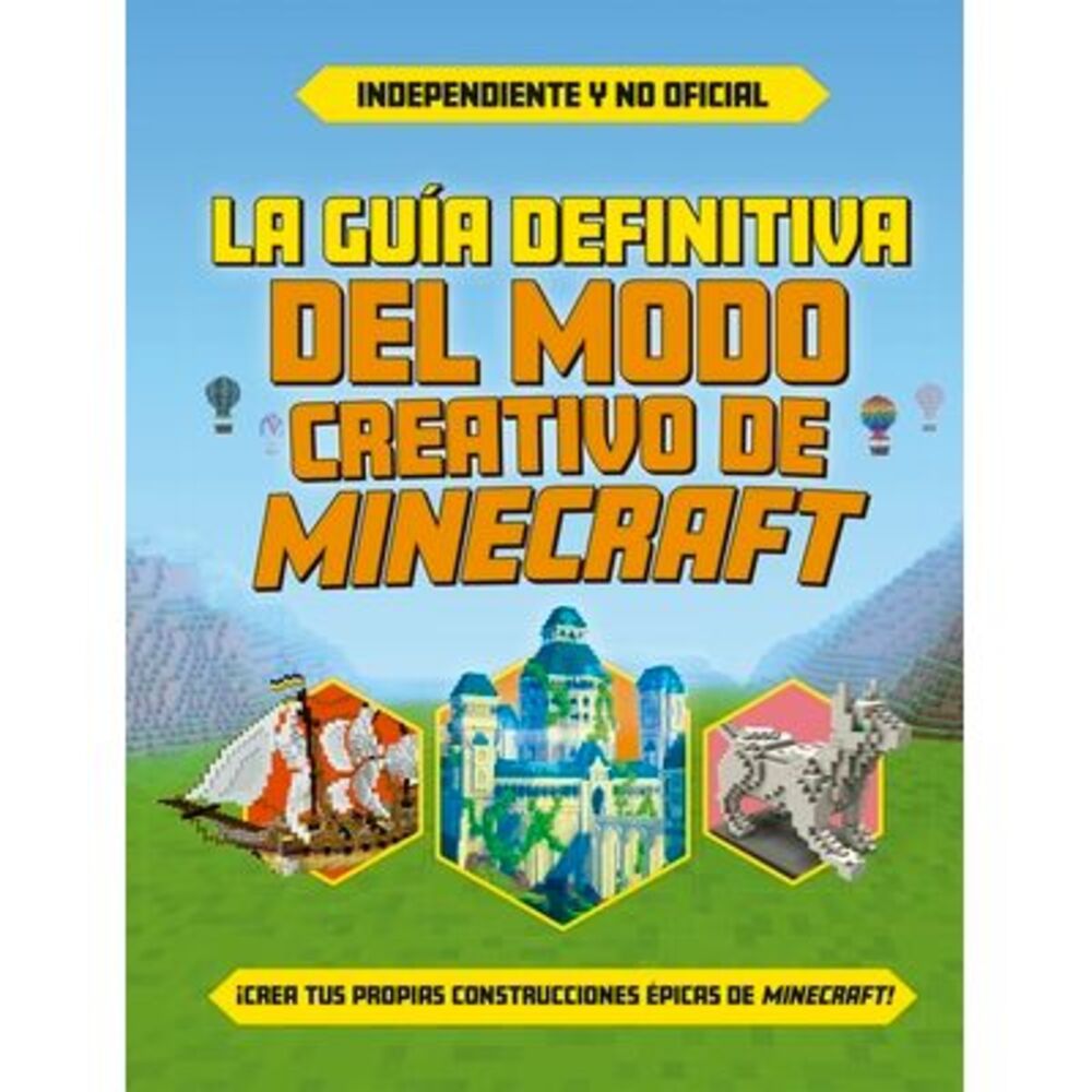Guía Definitiva del Modo Creativo de Minecraft, La -- Various Authors